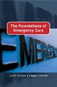 The Foundations of Emergency Care - Cliff Evans, Emma Tippins