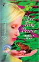 Her Frog Prince: In a Fairy Tale World... - Shirley Jump