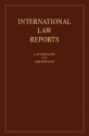 International Law Reports: Volume 147 - Elihu Lauterpacht, Christopher Greenwood, Karen Lee