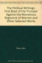 Political Writings of John Knox: The First Blast of the Trumpet Against the Monstrous Regiment of Women and Other Selected Works - John Knox, Marvin Breslow