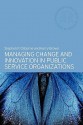 Managing Change and Innovation in Public Service Organizations - Stephen P. Osborne