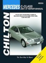 Mercedes Benz C Class: 2001 Thru 2007 (Chilton's Total Car Care Repair Manual) - Alan Ahlstrand