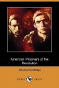 American Prisoners of the Revolution (Dodo Press) - Danske Dandridge