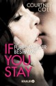 If you stay - Füreinander bestimmt: Roman - Courtney Cole, Rebecca Lindholm