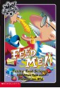 Feed Me!: Funky Food Science from Ethan Flask and Professor Von Offel (Mad Science) - Anne Capeci, Gordon Korman