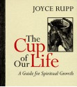 The Cup of Our Life: A Guide for Spiritual Growth - Joyce Rupp, Jane Pitz