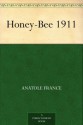 Honey-Bee 1911 - Anatole France, John Lane, Florence Lundborg