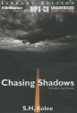 Chasing Shadows - S.H. Kolee