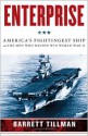 Enterprise: America's Fightingest Ship and the Men Who Helped Win World War II - Barrett Tillman