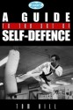 A Guide To The Art Of Self Defence - Tom Hill