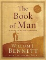 The Book of Man: Readings on the Path to Manhood - William J. Bennett