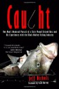 Caught: One Man's Maniacal Pursuit of a Sixty Pound Striped Bass and His Experiences with the Black Market Fishing Industry - Jeff Nichols