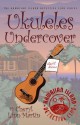 Ukuleles Undercover - Cheryl Martin