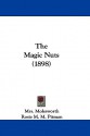 The Magic Nuts (1898) - Mrs. Molesworth, Rosie M. M. Pitman