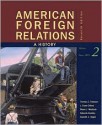 American Foreign Relations: A History, Volume 2: Since 1895 - Thomas Paterson, J. Garry Clifford, Shane J. Maddock, Deborah Kisatsky, Kenneth J. Hagan