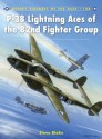 P-38 Lightning Aces of the 82nd Fighter Group (Aircraft of the Aces) - Steve Blake, Chris Davey