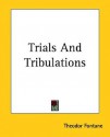 Trials and Tribulations - Theodor Fontane