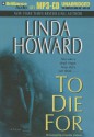 To Die for - Linda Howard, Franette Liebow