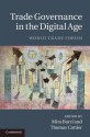 Trade Governance in the Digital Age: World Trade Forum. Edited by Mira Burri and Thomas Cottier - Mira Burri, Thomas Cottier