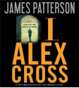 I, Alex Cross (Alex Cross, #16) - James Patterson, Michael Cerveris, Tim Cain