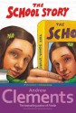 The School Story - Andrew Clements, Brian Selznick