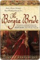 The Borgia Bride - Jeanne Kalogridis