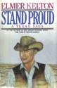 Stand Proud - Elmer Kelton