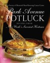 Park Avenue Potluck: Recipes from New York's Savviest Hostesses - The Society of Memorial Sloan Kettering, Florence Fabricant