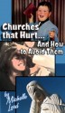 Churches That Hurt...And How to Avoid Them - Michelle Lord