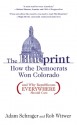 The Blueprint: How the Democrats Won Colorado (and Why Republicans Everywhere Should Care) - Rob Witwer, Adam Schrager