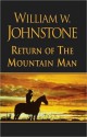 Return of the Mountain Man - William W. Johnstone