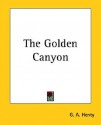 The Golden Canyon - G.A. Henty