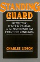 Standing Guard: Protecting Foreign Capital in the Nineteenth and Twentieth Centuries - Charles Lipson