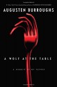 A Wolf at the Table - Augusten Burroughs