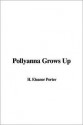 Pollyanna Grows Up - H. Eleanor Porter