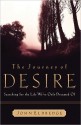 The Journey of Desire: Searching for the Life We've Only Dreamed of - John Eldredge