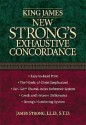 King James New Strong's Exhaustive Concordance of the Bible - James Strong