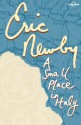 Lonely Planet A Small Place in Italy (Travel Literature) - Eric Newby