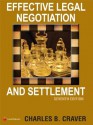 Effective Legal Negotiation and Settlement - Charles B. Craver