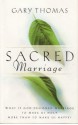 Sacred Marriage: Celebrating Marriage as a Spiritual Discipline - Gary L. Thomas