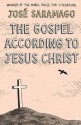The Gospel According To Jesus Christ - José Saramago