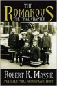 The Romanovs: The Final Chapter - Robert K. Massie