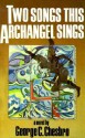 Two Songs This Archangel Sings (A Mongo Mystery, #5) - George C. Chesbro