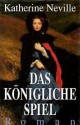 Das königliche Spiel - Katherine Neville