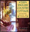 The English Country Cottage: Interiors, Details and Gardens - Sally Griffiths