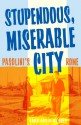 Stupendous, Miserable City: Pasolini�s Rome - John David Rhodes