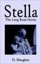 Stella, the Long Road Home - D. Meagher