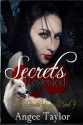 Secrets Revealed: The Secrets Saga, Book 3 - Angee Taylor, Sheryl D Polica, Jodi Murphy