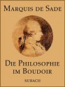 Die Philosophie im Boudoir (German Edition) - Marquis de Sade, Eckhard Henkel, Martin Isenbiel