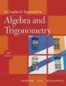 Graphical Approach to Algebra and Trigonometry, A (5th Edition) (Hornsby/Lial/Rockswold Graphical Approach Series) - John Hornsby, Margaret L. Lial, Gary K. Rockswold